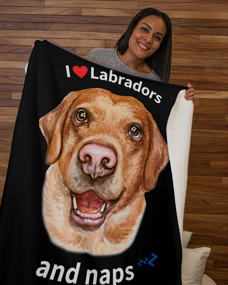 I love Labradors and Naps - Sherpa Fleece Blanket
