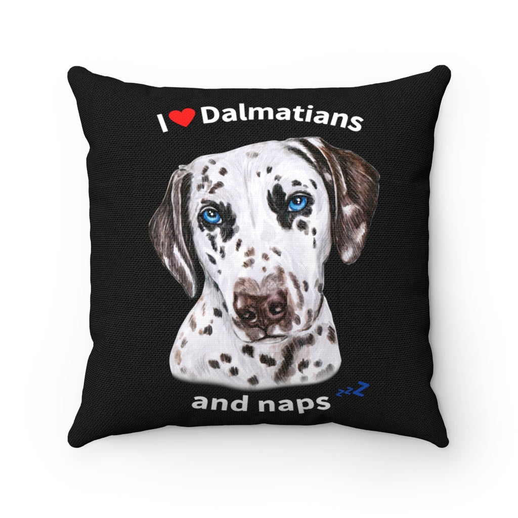 I love Dalmatians and Naps - Spun Polyester Square Pillow
