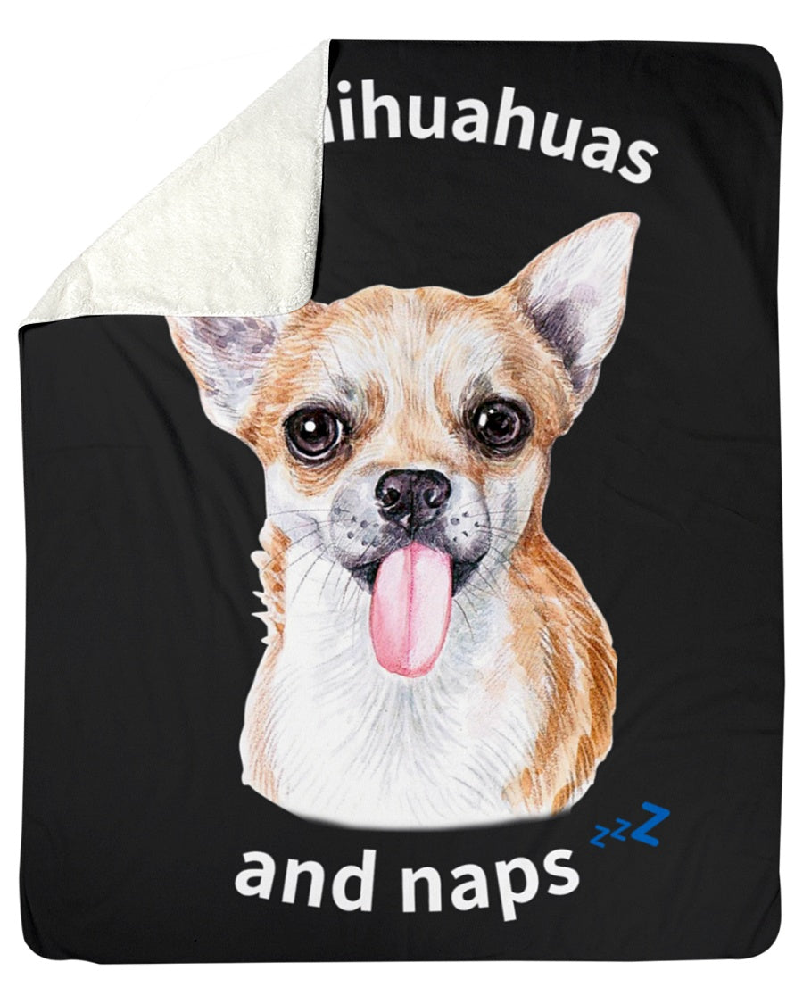 I love Chihuahuas and Naps - Sherpa Fleece Blanket