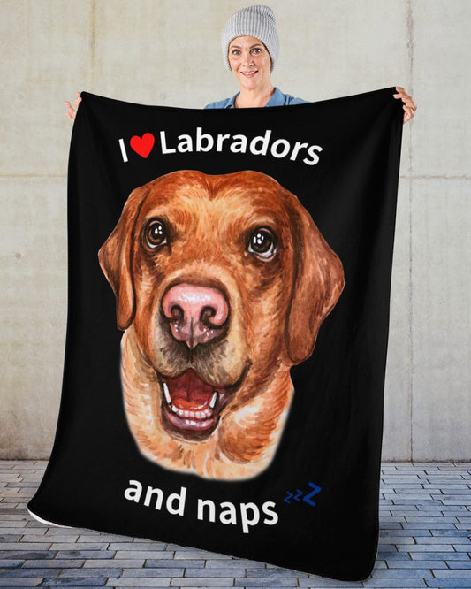 I love Labradors and Naps - Sherpa Fleece Blanket