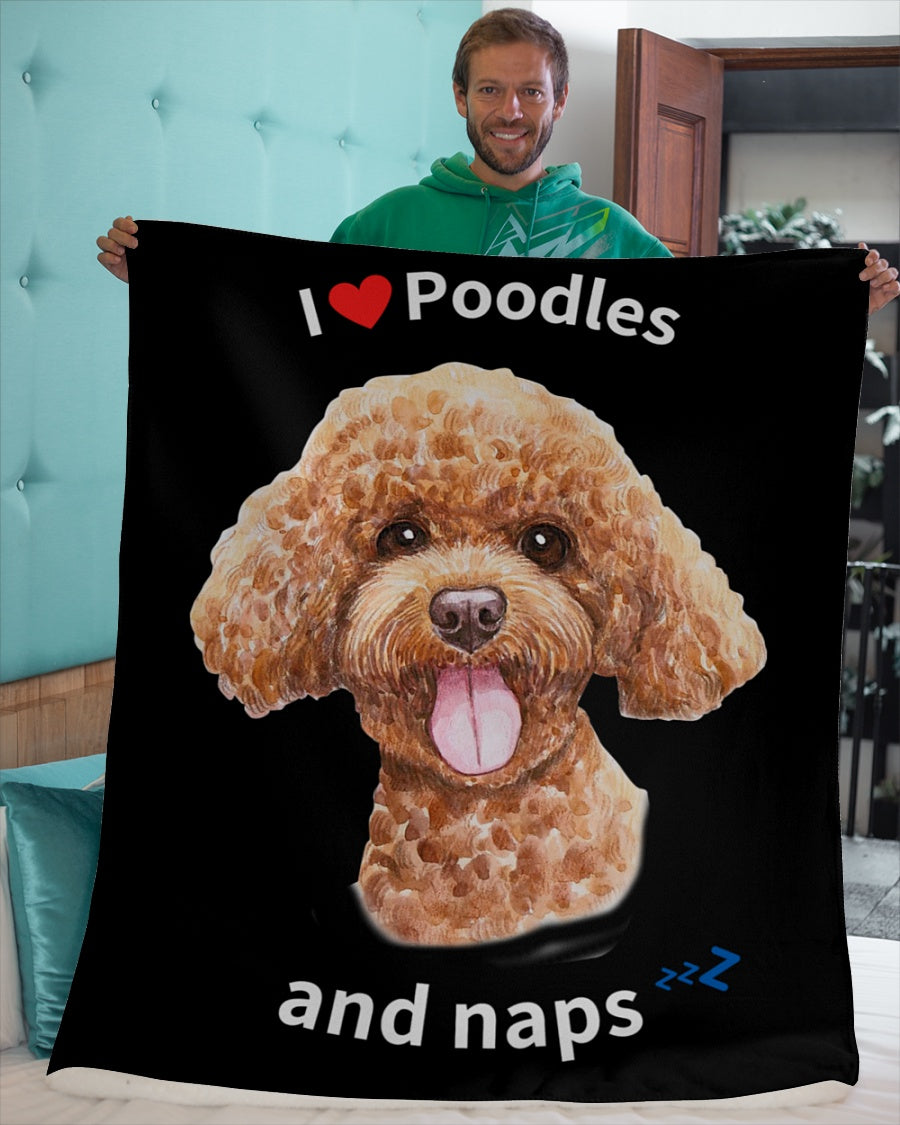 I love Poodles and Naps - Sherpa Fleece Blanket