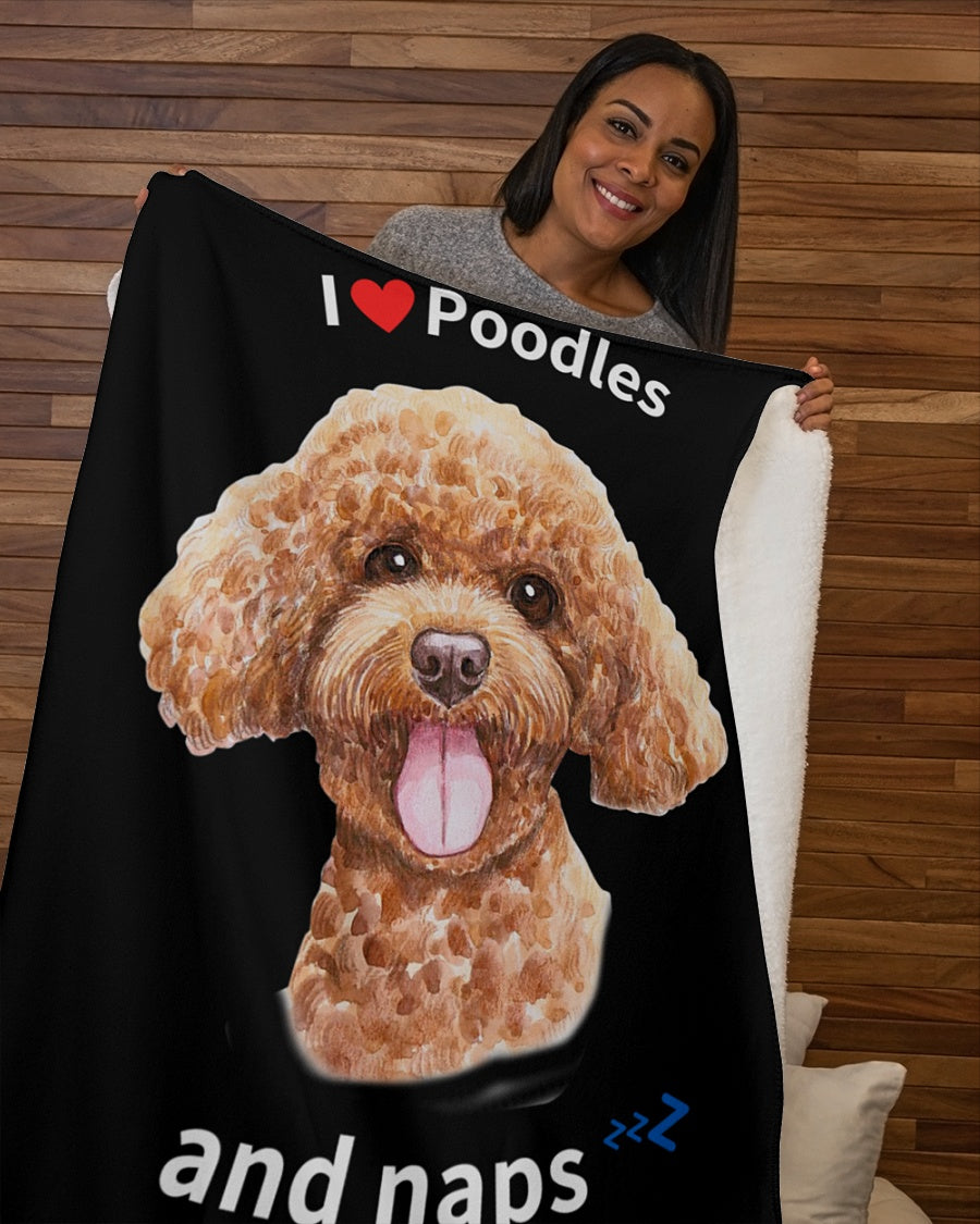 I love Poodles and Naps - Sherpa Fleece Blanket