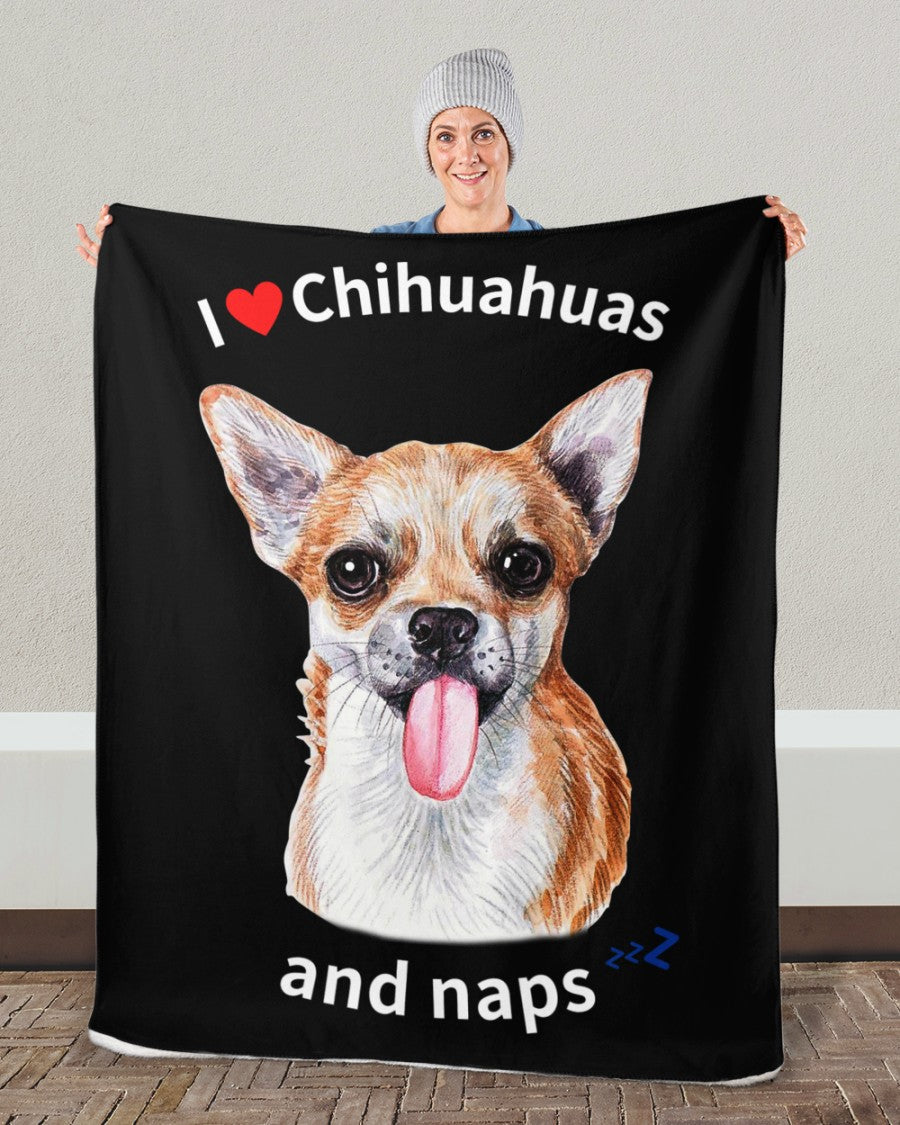 I love Chihuahuas and Naps - Sherpa Fleece Blanket