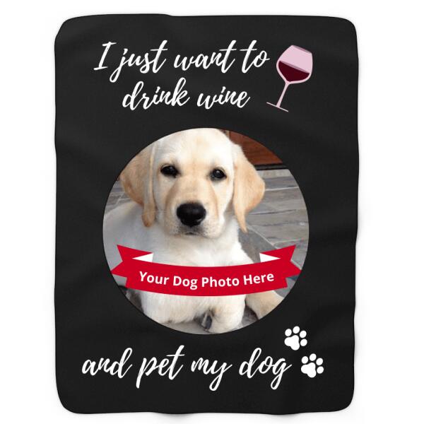 Soft & Cozy Sherpa Fleece Blanket - I just want to drink wine and pet my dog