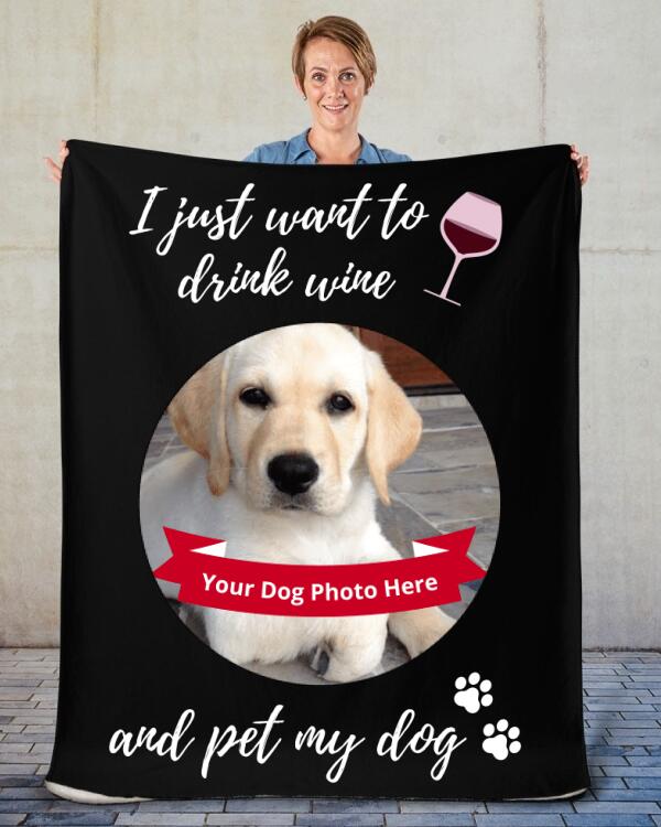 Soft & Cozy Sherpa Fleece Blanket - I just want to drink wine and pet my dog