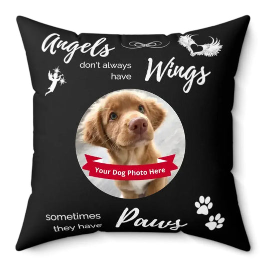 Spun Polyester Square Pillow - 2 Photos - Angels don't always have wings sometimes they have paws