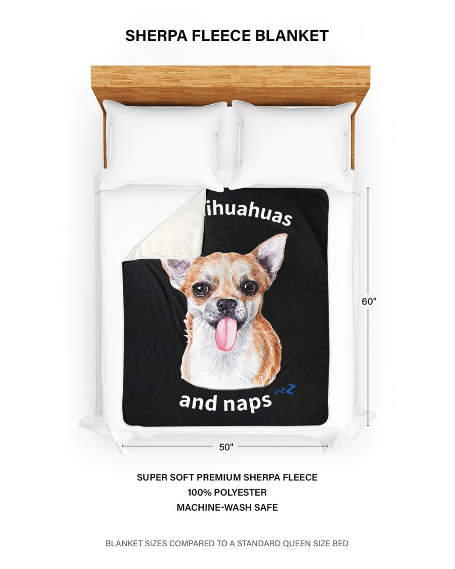 I love Chihuahuas and Naps - Sherpa Fleece Blanket