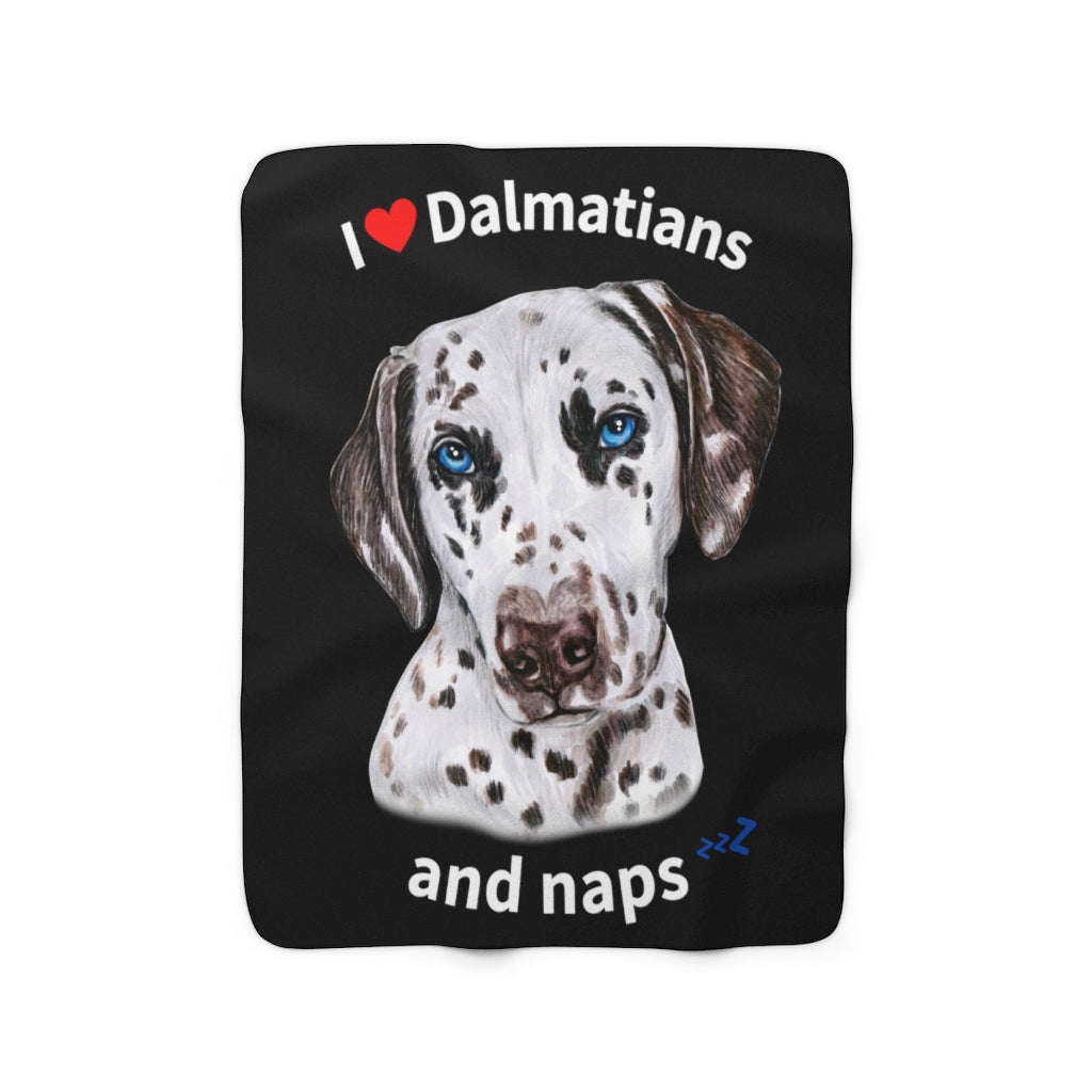 I love Dalmatians and Naps - Sherpa Fleece Blanket