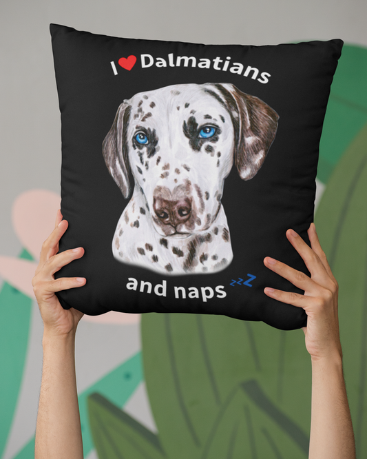 I love Dalmatians and Naps - Spun Polyester Square Pillow